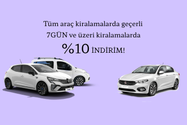 7 GÜN VE ÜZERİ ARAÇ KİRALAMARINDA %10 İNDİRİM !
